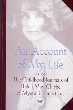 Paperback An account of my life: The childhood journals of Helen May Clarke, 1915-1926 Book