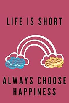 Paperback life is short. always choose happiness: Motivational Notebook, Journal, Diary (110 Pages, Blank, 6 x 9) Book