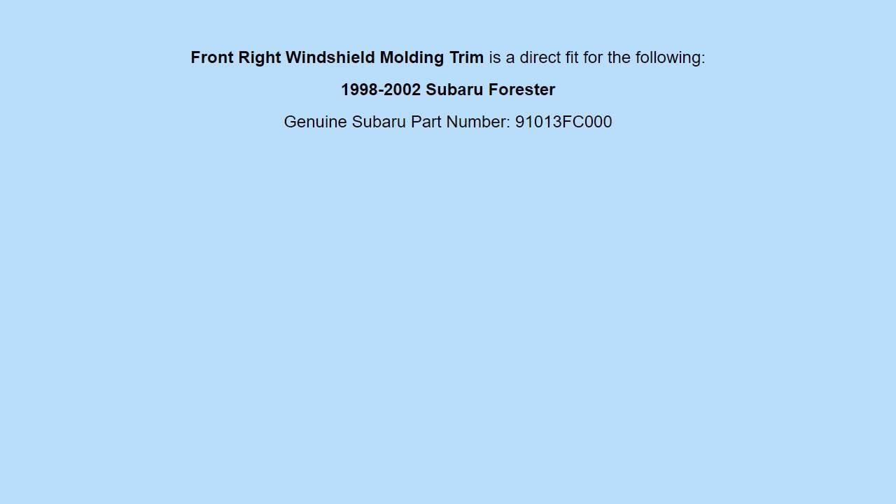 Genuine OEM 1998-2002 For Subaru Front Right Windshield Molding Trim Forester 91013FC000