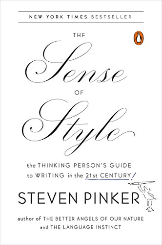 The Sense of Style: The Thinking Person's Guide to Writing in the 21st Century (English Edition) The Sense of Style: The Thinking Person's Guide to Writing in the 21st Century (English Edition)