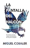  La pantalla del halcón