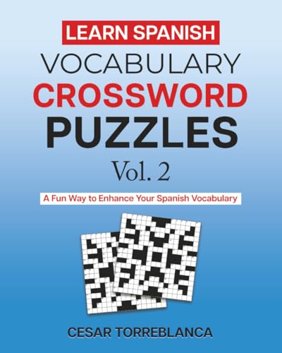 Compare Textbook Prices for Learn Spanish Vocabulary Crossword Puzzles Vol. 2: A Fun Way to Enhance Your Spanish and English Vocabulary Expand and Enhance Your Spanish Vocabulary  ISBN 9798667361763 by Torreblanca, Cesar E.