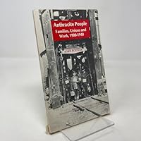 Anthracite People: Families, Unions and Work 1900-1940 0892710233 Book Cover