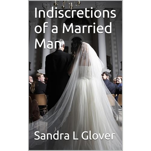 Indiscretions of a Married Man Audiolibro Por Sandra L Glover arte de portada