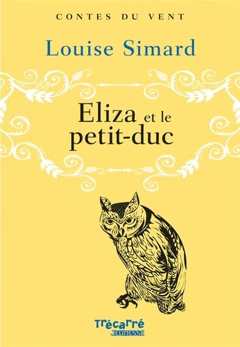 Eliza et le petit-duc - Contes du vent Simard, Louise