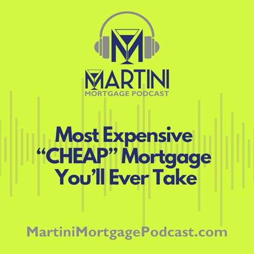 Most Expensive "Cheap" Mortgage You'll Ever Take Podcast Por  arte de portada