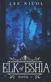 Elk of Eshia: Book 1