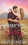 Where You Belong: A Small Town, Second Chance Romance (The Blackwells of Montana)