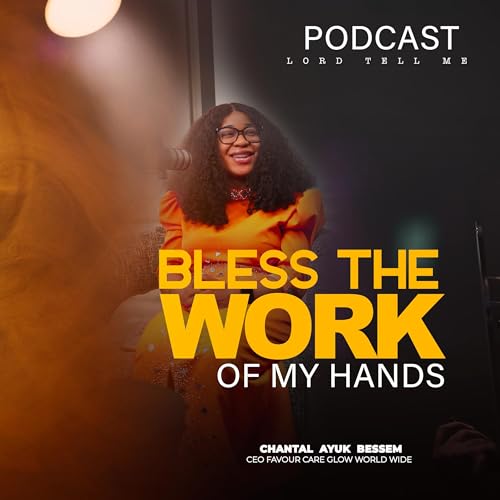 BLESS THE WORK OF MY HANDS (B&eacute;nis l'&oelig;uvre de mes mains) - With Evangelist Chantal Ayuk Bessem / Pst.Carole SCHOUWEY