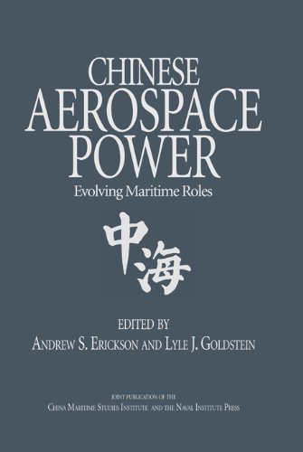 Chinese Aerospace Power: Evolving Maritime Roles (Studies in Chinese Maritime Development)