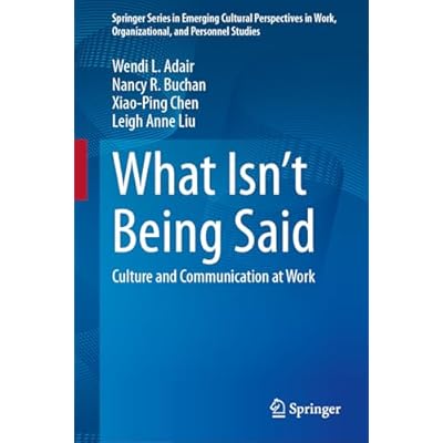 What Isn&rsquo;t Being Said: Culture and Communication at Work