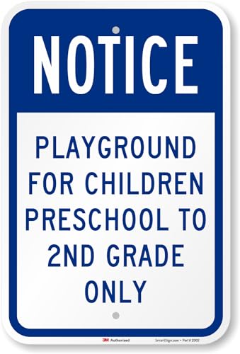 SmartSign 18 x 12 inch “Notice - Playground For Children, Preschool To 2nd Grade Only” Metal Sign, 63 mil Aluminum, 3M Laminated High-Intensity Grade Reflective Material, Blue and White, USA-Made