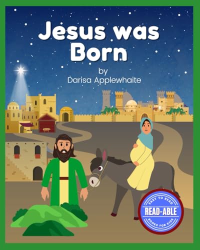 Jesus was Born: Easy-to-read Bible story for kids (Read-Able: Easy-to-read books for kids)