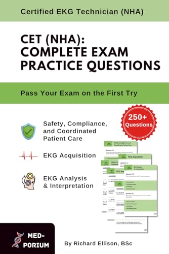 Complete CET (NHA) Exam Preparation: 250+ Multiple Choice Questions: Certified EKG Technician