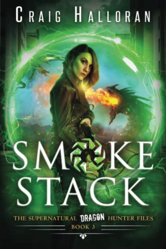 Smoke Stack - Book 3: The Supernatural Dragon Hunter Files