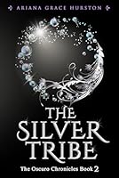 The Silver Tribe (Oscuro Chronicles) B0CQH7Z8ML Book Cover