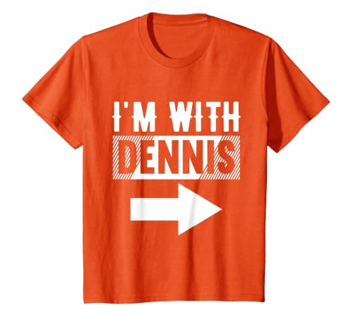 I'm with Dennis T-Shirt for Dennis T-Shirt, Youth, Orange, X-Small