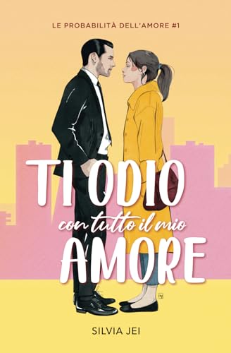 Ti odio con tutto il mio amore: Le probabilità dell'amore #1
