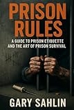 Prison Rules: A Guide to Prison Etiquette and the Art of Prison Survival