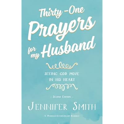 Thirty-One Prayers For My Husband: Seeing God Move in His Heart