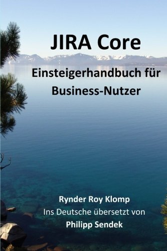 JIRA Core: Einsteigerhandbuch für Business-Nutzer JIRA Core: Einsteigerhandbuch für Business-Nutzer