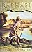 Raphael: Communicating with the Archangel for Healing & Creativity (Angels Series, 3)