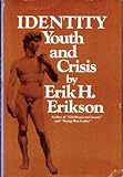Erik H. Erikson 1st edit/1 print Identity Youth and Crisis 1968 [Hardcover] Erikson, Erik H. [Hardcover] Erikson, Erik H.