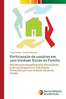 Participacao de Usuarios Em Uma Unidade Saude Da Familia 3639897285 Book Cover