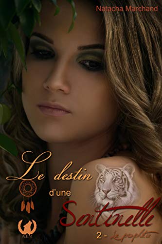 Télécharger Le destin d'une sentinelle - Tome 2: La prophétie PDF Ebook En Ligne