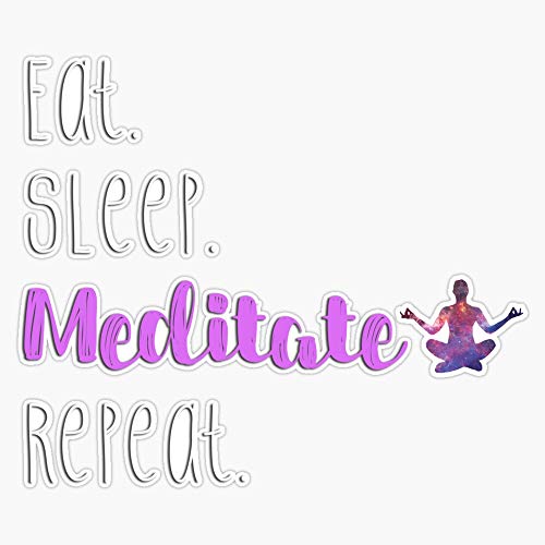 Eat Sleep Meditate Repeat Sticker Vinyl Bumper Sticker Decal 5"