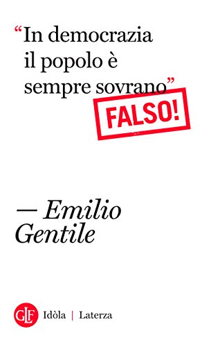 “In democrazia il popolo è sempre sovrano”: Falso!