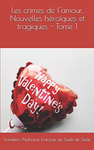 Les crimes de l'amour, Nouvelles héroïques et tragiques - Tome 1