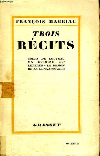 TROIS RECITS. COUP DE COUTEAU , UN HOMME DE LETTRE, LE DEMON DE LA CONNAISSANCE.