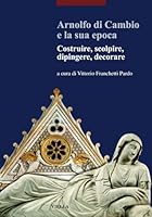 Arnolfo Di Cambio E La Sua Epoca (Italian Edition) 8883342429 Book Cover