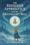  The Reindeer Apprentice and the Moonlight Bell (English Edition)