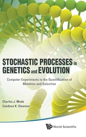 Stochastic Processes in Genetics and Evolution: Computer Experiments in the Quantification of Mutation and Selection book cover