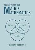 Scalar, Vector, and Matrix Mathematics: Theory, Facts, and Formulas - Revised and Expanded Edition