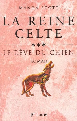 La reine celte - Le rêve du chien (Romans histo... [French] 270962446X Book Cover