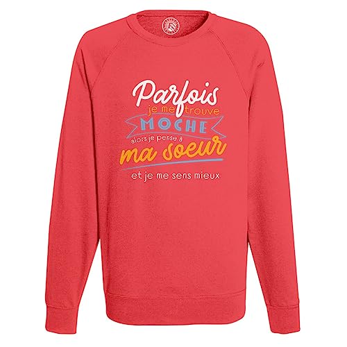Sweat Shirt Homme Parfois Je me Trouve Moche Cadeau Frère Soeur