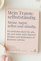 Mein Traum: selbstständig. Meine Angst: selbst und ständig.: Ein ehrliches Buch für kreative Selbstständige, die sich nach mehr Klarheit, Struktur und Selbstwert im Business sehnen. (German Edition) B0F5LQ48J1 Book Cover