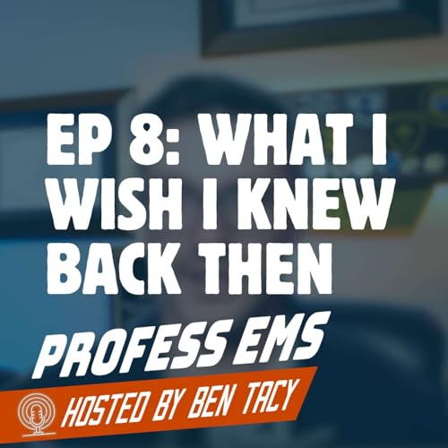 Ep 8: What I Wish I Knew Back Then