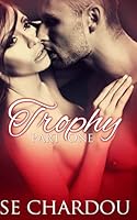 Trophy (Part One) 1512228192 Book Cover