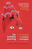 The invisible painting: My memoir of Leonora Carrington