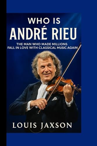 Photo de WHO IS ANDRÉ RIEU?: The Man Who Made Millions Fall in Love With Classical Music Again