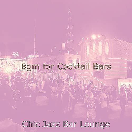 Bgm for Cocktail Bars de Chic Jazz Bar Lounge en Amazon Music Unlimited