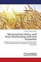 Micronutrient Status and Their Relationship with Soil Properties 3659688371 Book Cover