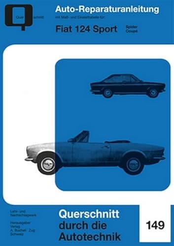 Fiat 124 Sport: Spider / Coupè // Reprint der 3. Auflage 1973 (Reparaturanleitungen) Fiat 124 Sport: Spider / Coupè // Reprint der 3. Auflage 1973 (Reparaturanleitungen)