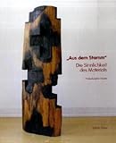  Aus dem Stamm: Die Sinnlichkeit des Materials Holzskulptur heute