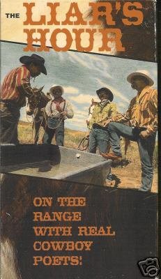 The Liar's Hour: On the Range with Real Cowboy Poets