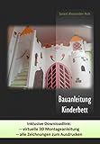  Bauanleitung Kinderbett: In 3D und 2D, Treppe links oder rechts, jeweils acht Matratzengrößen